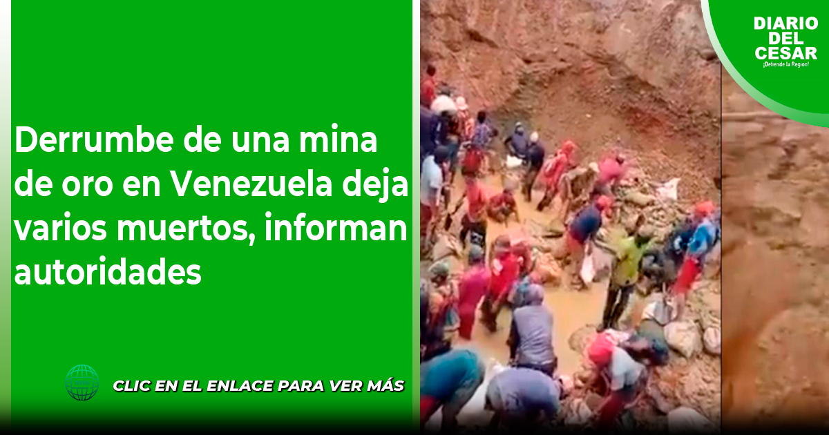 EN VIDEO | Derrumbe de una mina de oro en Venezuela deja varios muertos ...