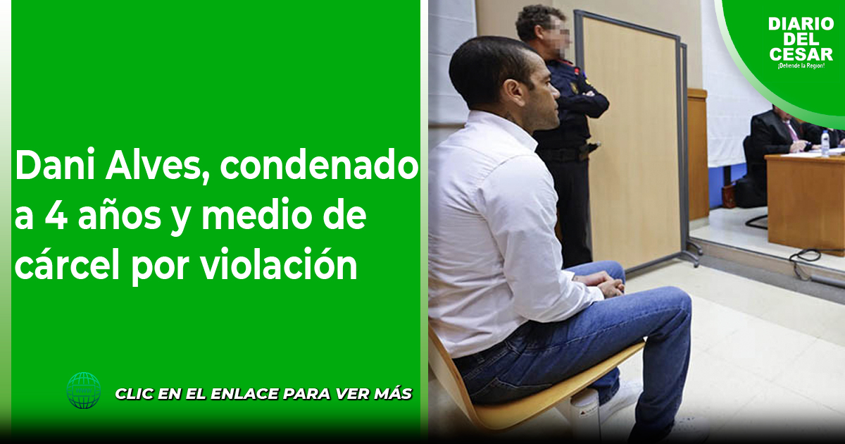 Dani Alves, condenado a 4 años y medio de cárcel por violación