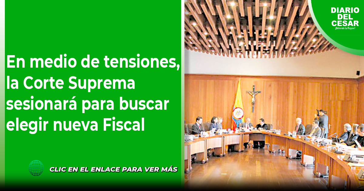 En medio de tensiones, la Corte Suprema sesionará para buscar elegir ...
