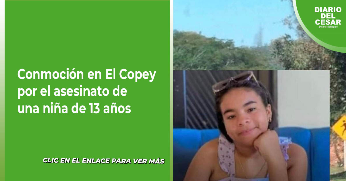 Conmoción en El Copey por el asesinato de una niña de 13 años - Diario ...