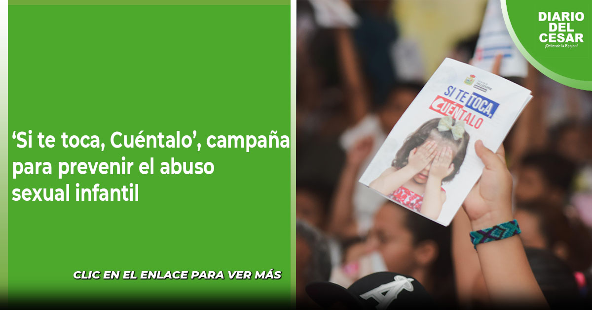 ‘Si te toca, Cuéntalo’, campaña para prevenir el abuso sexual infantil
