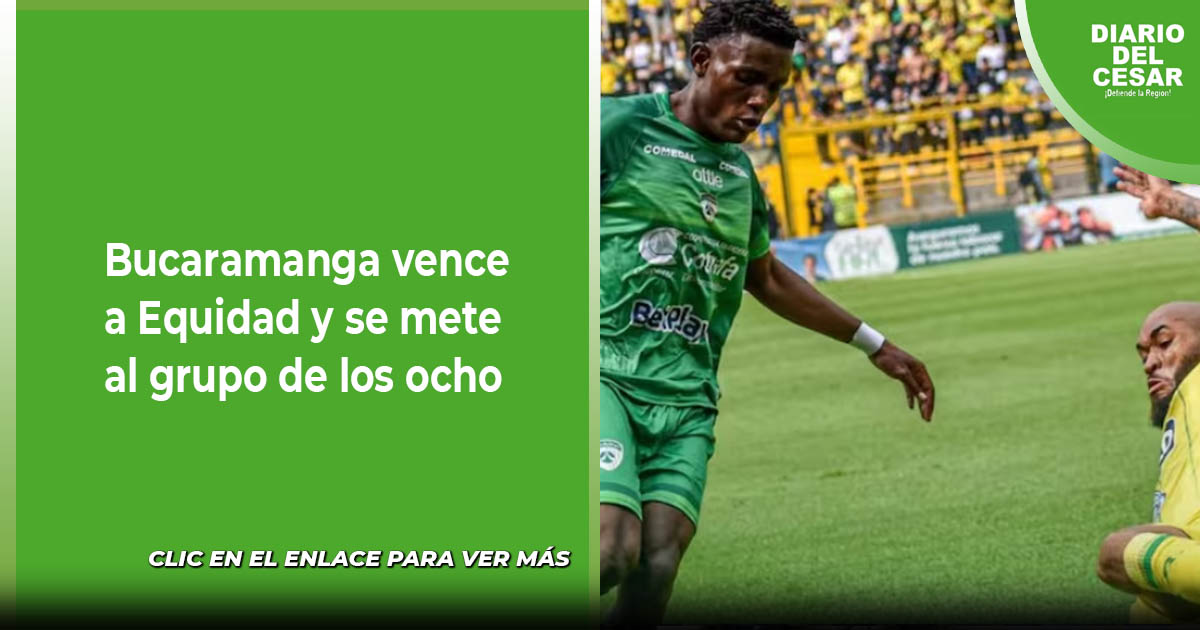 Bucaramanga vence a Equidad y se mete al grupo de los ocho