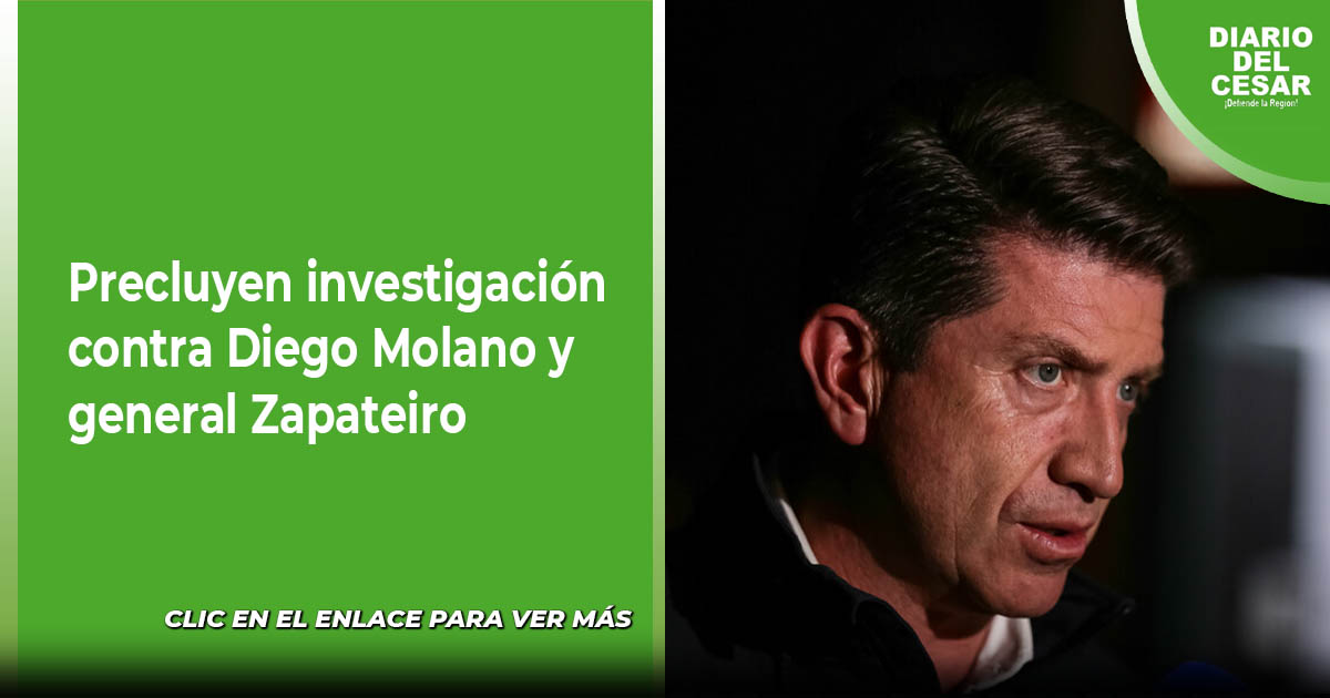 Molano Precluyen investigación contra Diego Molano y general Zapateiro