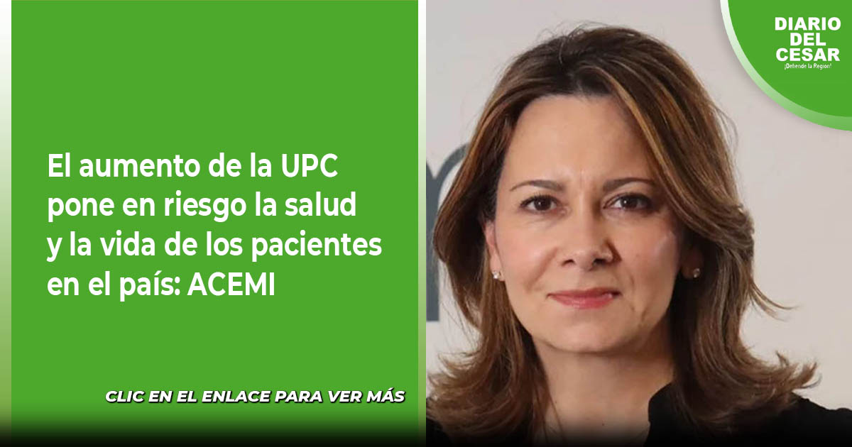 El aumento de la UPC pone en riesgo la salud y la vida de los pacientes ...