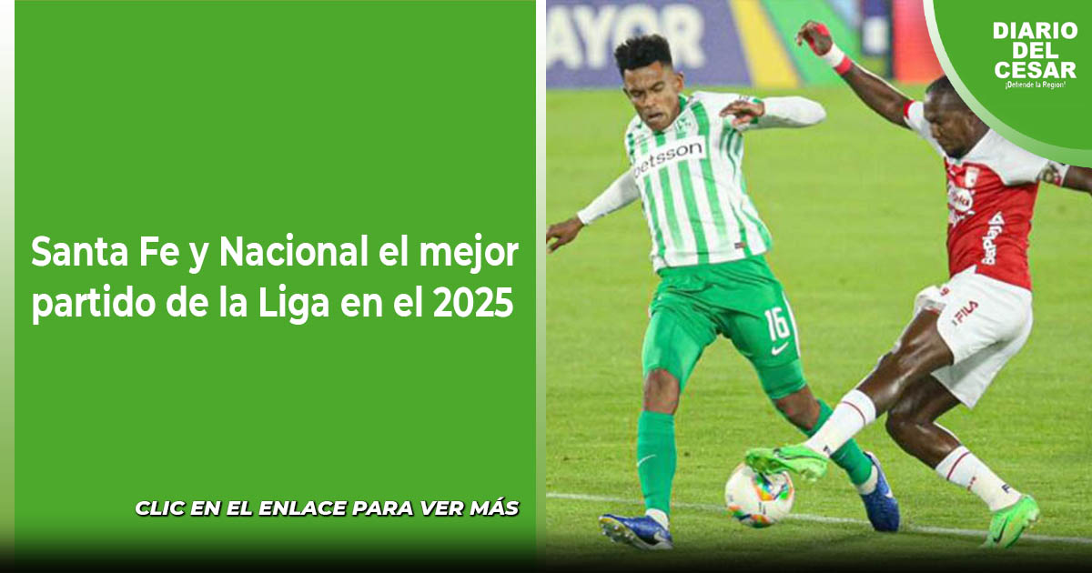 Santa Fe y Nacional el mejor partido de la Liga en el 2025